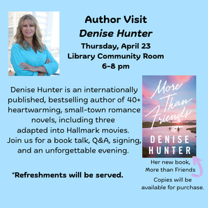Author Visit Denise Hunter Thursday, April 23 Library Community Room 6-8 pm (300 x 300 px)